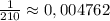 \frac{1}{210}\approx0,004762