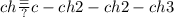 ch \frac{ = }{?} c - ch2 - ch2 - ch3