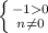 \left \{ {{-10} \atop {n\neq 0}} \right.
