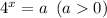 4^x=a \,\,\,(a0)