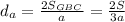 d_a= \frac{2S_{GBC}}{a} = \frac{2S}{3a}