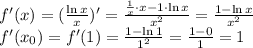 f'(x)= (\frac{\ln x}{x})' = \frac{\frac{1}{x}\cdot x - 1\cdot\ln x}{x^2} = \frac{1-\ln x}{x^2}\\f'(x_0) = f'(1) = \frac {1-\ln 1}{1^2} = \frac{1-0}{1} = 1