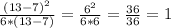 \frac{(13 - 7)^2}{6* (13 - 7)} = \frac{6^{2} }{6 * 6} = \frac{36}{36}=1