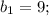 b_{1}=9;