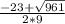 \frac{-23+ \sqrt{961} }{2*9}