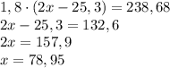 1,8\cdot(2x-25,3)=238,68\\2x-25,3=132,6\\2x=157,9\\x=78,95