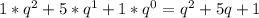 1*q^2+5*q^1+1*q^0=q^2+5q+1