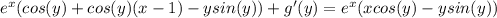 e^x(cos(y)+cos(y)(x-1)-ysin(y))+g'(y)=e^x(xcos(y)-ysin(y))