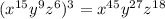 (x^{15} y^{9} z^{6})^{3}= x^{45} y^{27} z^{18}