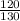 \frac{120}{130}