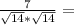 \frac{7}{ \sqrt{14} * \sqrt{14}} =