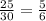 \frac{25}{30} =\frac{5}{6}