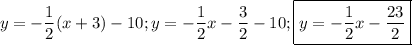 $y=-\frac{1}{2}(x+3)-10; y=-\frac{1}{2}x-\frac{3}{2}-10; \boxed{y=-\frac{1}{2}x-\frac{23}{2} }