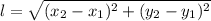 l = \sqrt{(x_2-x_1)^2+(y_2-y_1)^2}