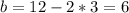 b=12-2*3=6