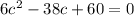 6c^2-38c+60=0