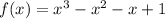 f(x)=x^3-x^2-x+1