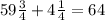 59\frac34+4\frac14=64