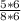 \frac{5*6}{8*6}