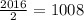 \frac{2016}{2}=1008