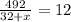 \frac{492}{32+x} =12