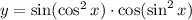 y=\sin(\cos^2x)\cdot\cos(\sin^2x)