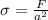 \sigma = \frac{F}{a ^{2} }