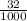 \frac{32}{1000}