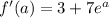 f'(a)=3+7e^{a}