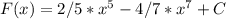 F(x)=2/5*x^5-4/7*x^7+C