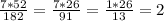 \frac{7*52}{182} = \frac{7*26}{91} = \frac{1*26}{13} =2