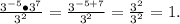 \frac{3^{-5}\bullet3^7}{3^2}=\frac{3^{-5+7}}{3^2}=\frac{3^2}{3^2}=1.