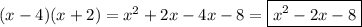 (x-4)(x+2)=x^2+2x-4x-8=\boxed{x^2-2x-8}