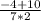 \frac{-4+10}{7*2}