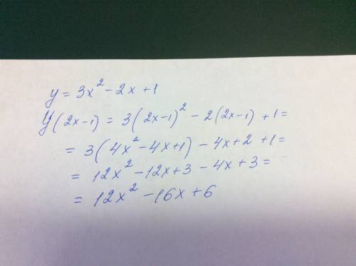 Дана функция у(х)=3х^2-2х+1.найти у(2х-1)=?
