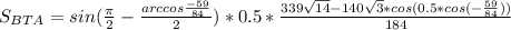 S_{BTA}=sin(\frac{\pi}{2}-\frac{arccos\frac{-59}{84}}{2})*0.5*\frac{339\sqrt{14}-140\sqrt{3}*cos(0.5*cos( -\frac{59}{84}))}{184}