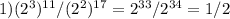 1)(2^3) ^{11} /(2^2) ^{17}=2 ^{33} /2 ^{34} =1/2