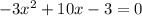 -3x^{2}+10x-3=0