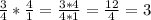 \frac{3}{4} * \frac{4}{1} = \frac{3*4}{4*1} = \frac{12}{4} = 3