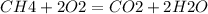 CH4+2O2=CO2+2H2O