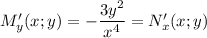 M'_y(x;y)=-\dfrac{3y^2}{x^4}=N'_x(x;y)