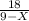 \frac{18}{9-X}