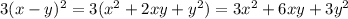 3(x-y)^2=3(x^2+2xy+y^2)=3x^2+6xy+3y^2