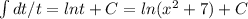 \int\limits {dt/t} =lnt+C=l n(x^2+7)+C