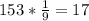 153* \frac{1}{9} =17