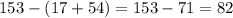 153-(17+54)=153-71=82