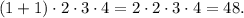 (1+1) \cdot 2 \cdot 3 \cdot 4 = 2 \cdot 2 \cdot 3 \cdot 4 = 48.