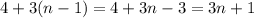 4+3(n-1)=4+3n-3=3n+1