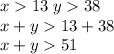 x13\;y38\\x+y13+38\\x+y51