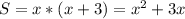 S=x*(x+3)= x^{2} +3x